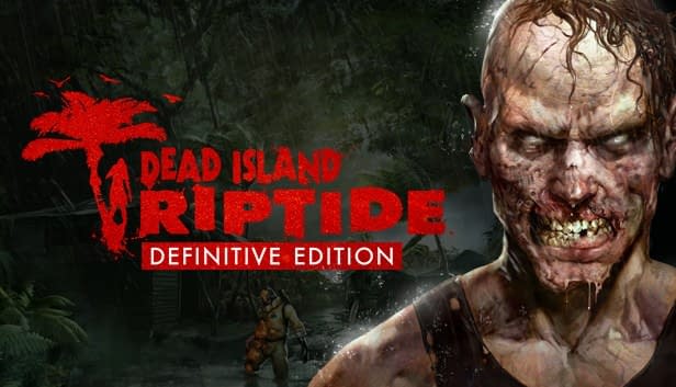 Dead Island: Riptide Definitive Edition Free on Steam!